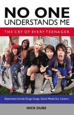 Nick Dube - No One Understands Me: The Cry of Every Teenager, Häftad. Tillgänglighet: Lägg i varukorg