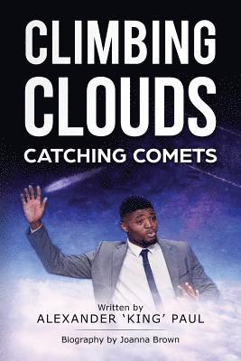 Alexander 'King' Paul, Joanna Brown - Climbing Clouds Catching Comets, Häftad
