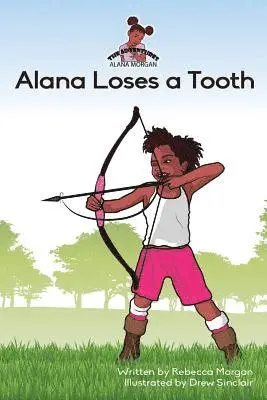 Rebecca Morgan - Alana Loses a Tooth, Häftad. Tillgänglighet: Lägg i varukorg