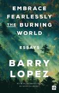 Embrace Fearlessly the Burning World