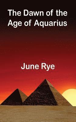 June Rye - Dawn of the Age of Aquarius, Häftad. Tillgänglighet: Lägg i varukorg