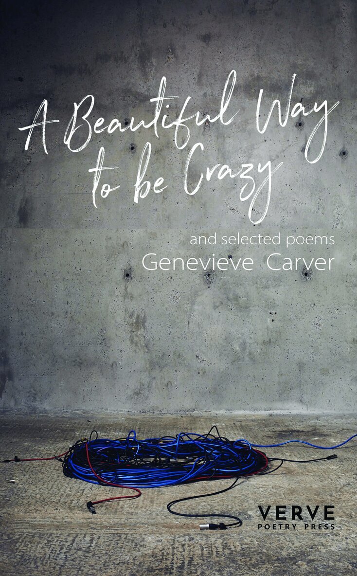 Genevieve Carver - Beautiful Way To Be Crazy and selected poems, Häftad
