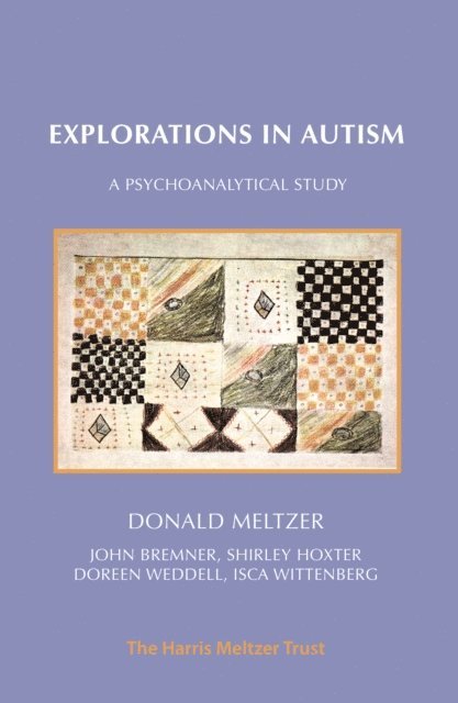 Donald Meltzer - Explorations in Autism, E-bok
