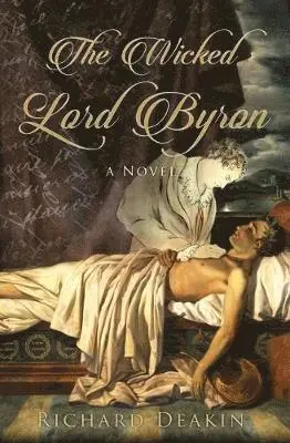 Richard Deakin - Wicked Lord Byron, Inbunden. Tillgänglighet: Tillfälligt slut