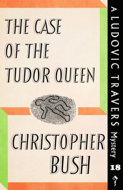 Christopher Bush - Case of the Tudor Queen, E-bok