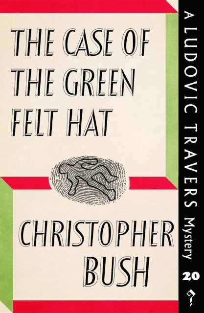 Christopher Bush - Case of the Green Felt Hat, E-bok