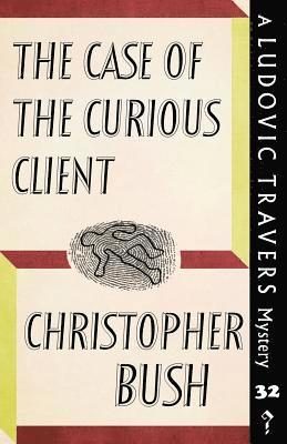 Christopher Bush - The Case of the Curious Client: A Ludovic Travers Mystery, Häftad