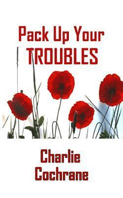 Charlie Cochrane - Pack Up Your Troubles, Häftad