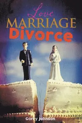 Garry Johnson - Love Marriage Divorce, Häftad. Tillgänglighet: Lägg i varukorg