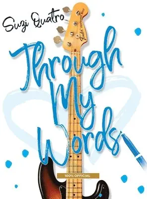 Suzi Quatro - Through My Words, Inbunden. Tillgänglighet: Lägg i varukorg