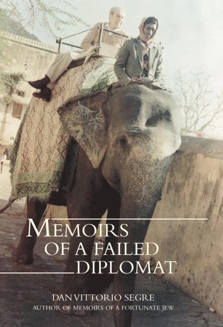 Dan Vittorio Segre - Memoirs of a Failed Diplomat, E-bok