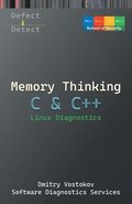 Memory Thinking for C & C++ Linux Diagnostics
