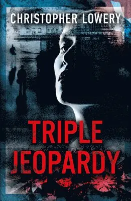 Christopher Lowery - Triple Jeopardy, Häftad. Tillgänglighet: Lägg i varukorg