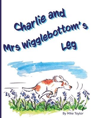 Michael Taylor - Charlie and Mrs Wigglebottom's Leg, Häftad