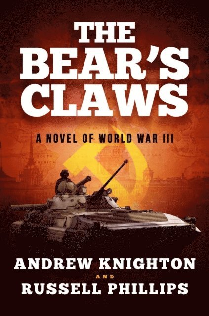 Andrew Knighton, Russell Phillips - Bear's Claws: A Novel of World War III, E-bok