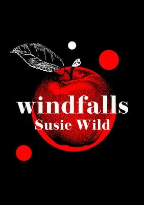 Susie Wild - Windfalls, Häftad. Tillgänglighet: Tillfälligt slut