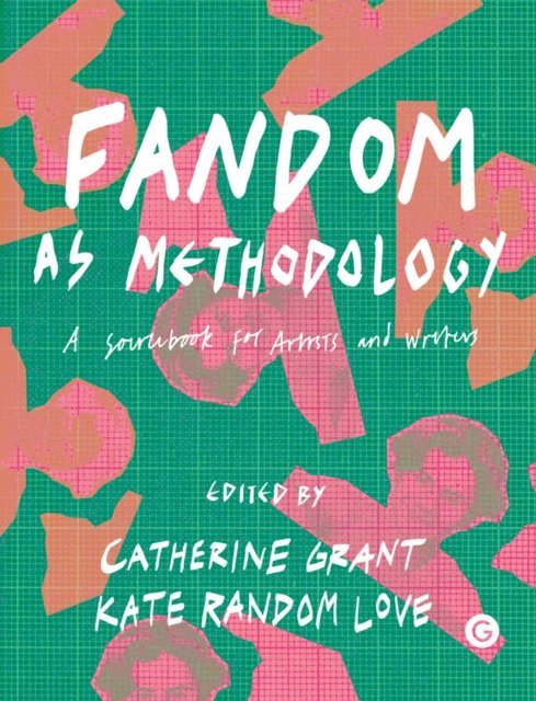 Kate Random Love, Catherine Grant - Fandom as Methodology, E-bok