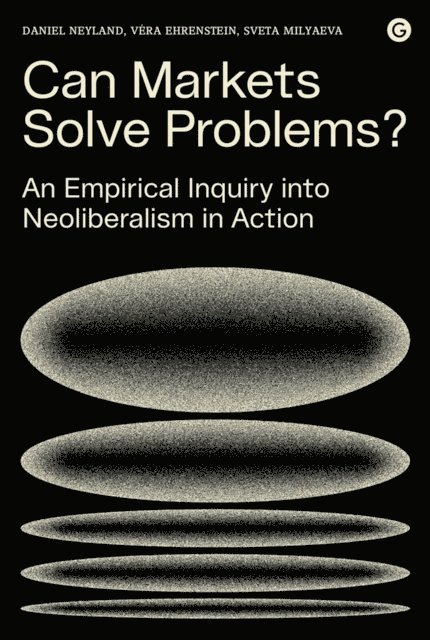 Sveta Milyaeva, Vera Ehrenstein, Daniel Neyland - Can Markets Solve Problems?, E-bok