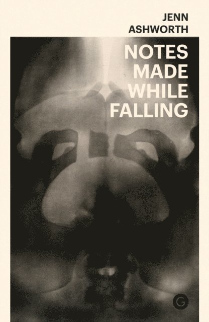 Jenn Ashworth - Notes Made While Falling, E-bok