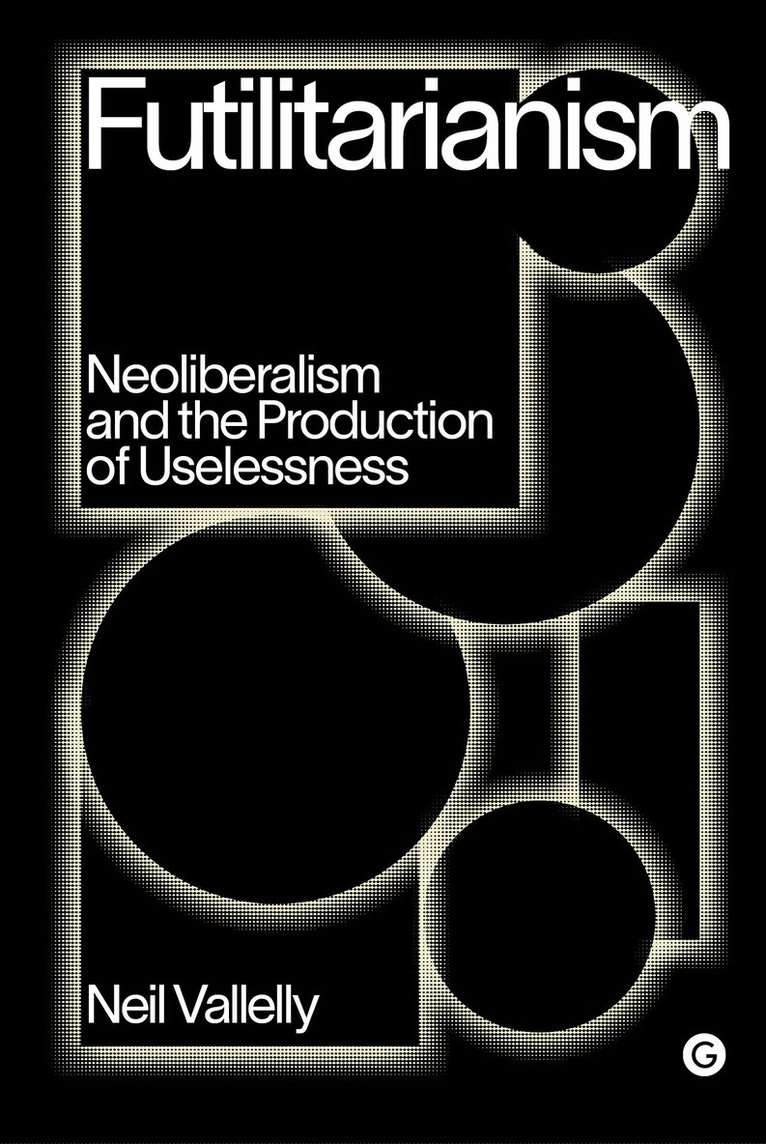 Neil Vallelly - Futilitarianism, Inbunden
