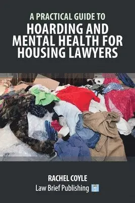 Practical Guide to Hoarding and Mental Health for Housing Lawyers