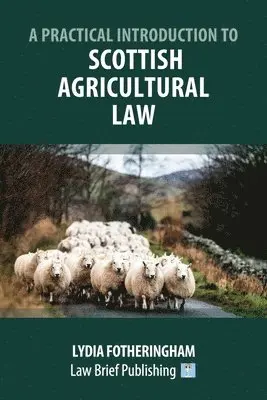 Lydia Fotheringham - Practical Introduction to Scottish Agricultural Law, Häftad. Tillgänglighet: Lägg i varukorg