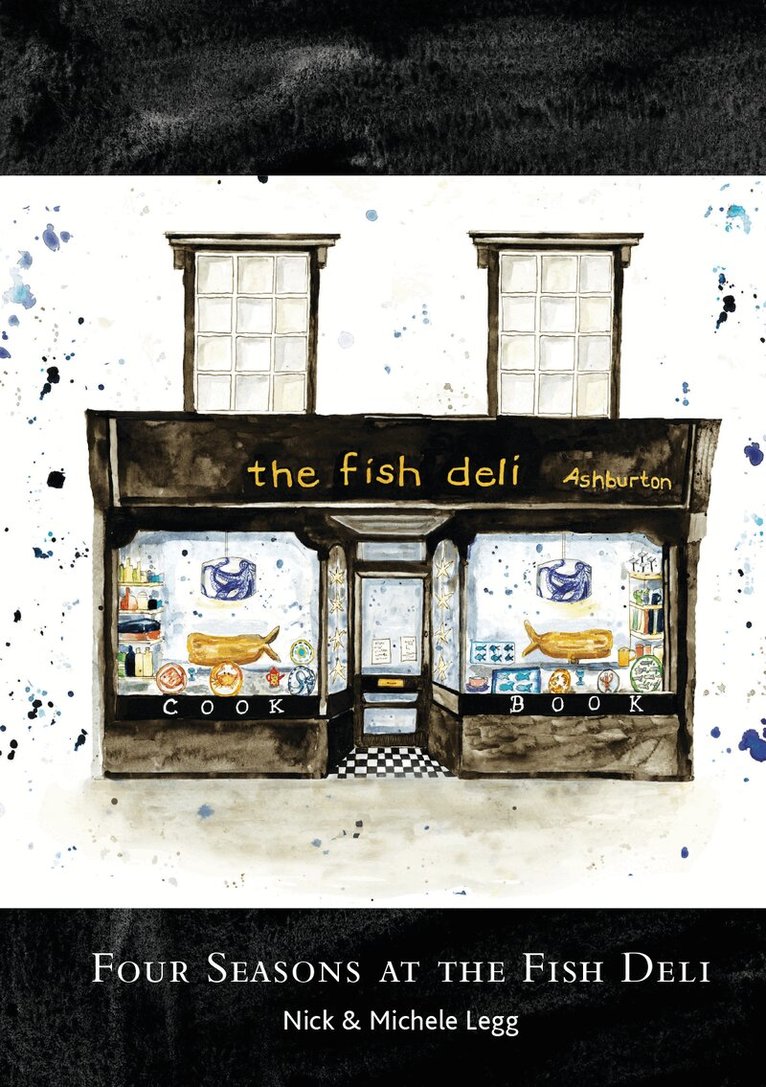 Nick & Michele Legg - Four Seasons at the Fish Deli, Inbunden