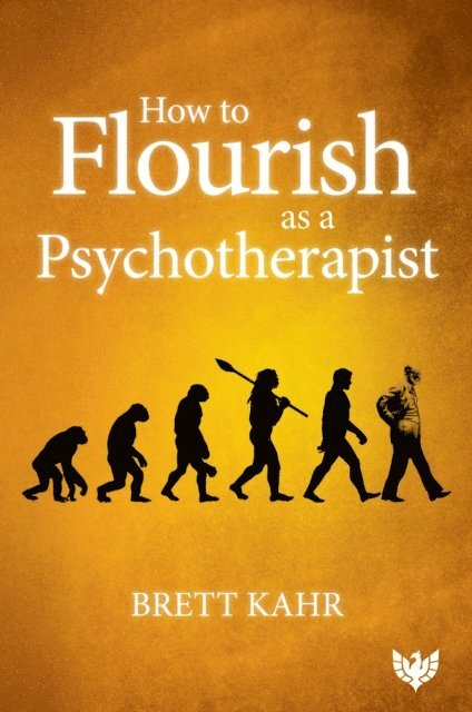 Brett Kahr - How to Flourish as a Psychotherapist, E-bok