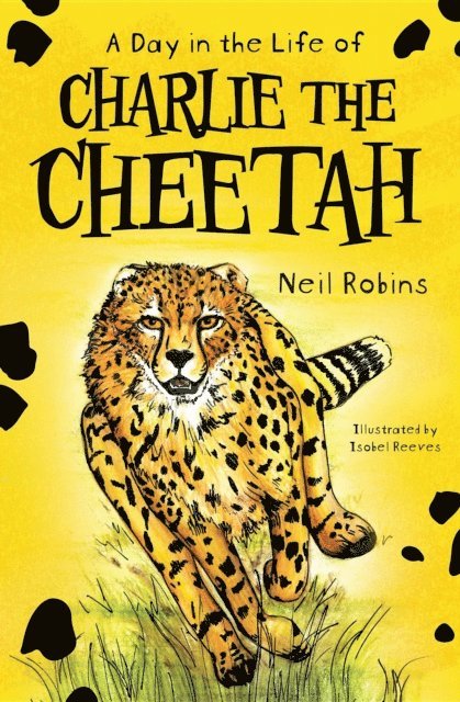 Neil Robins - Day in the Life of Charlie the Cheetah, E-bok