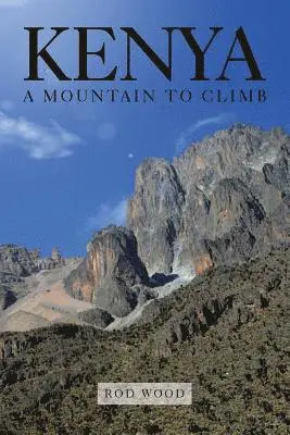 Rod Wood - Kenya A Mountain to Climb, Häftad. Tillgänglighet: Lägg i varukorg