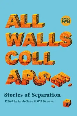 Muyesser Abdul’ehed, Zahra El Hasnaoui Ahmed, Maya Abu Al-Hayat, Larissa Boehning, Rezuwan Khan, Kyung-Sook Shin, Paulo Scott, Geetanjali Shree, Constantia Soteriou, Krisztina Tóth, Juan Pablo Villalobos, Will Forrester, Sarah Cleave - All Walls Collapse, Häftad