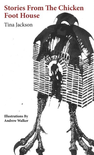 Tina Jackson - Stories from the Chicken Foot House, E-bok