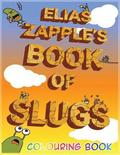 Elias Zapple's Book of Slugs Colouring Book