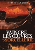 Vaincre Les Oeuvres de la Sorcellerie