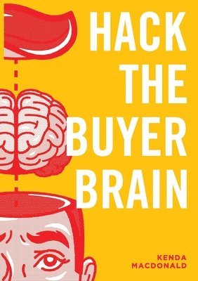 Kenda MacDonald - Hack The Buyers Brain, Häftad