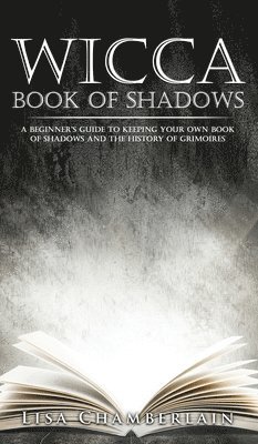 Lisa Chamberlain - Wicca Book of Shadows, Inbunden