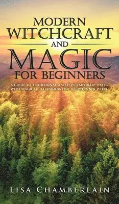 Lisa Chamberlain - Modern Witchcraft and Magic for Beginners, Inbunden. Tillgänglighet: Lägg i varukorg