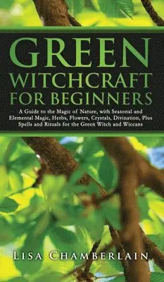 Lisa Chamberlain - Green Witchcraft for Beginners, Inbunden. Tillgänglighet: Lägg i varukorg