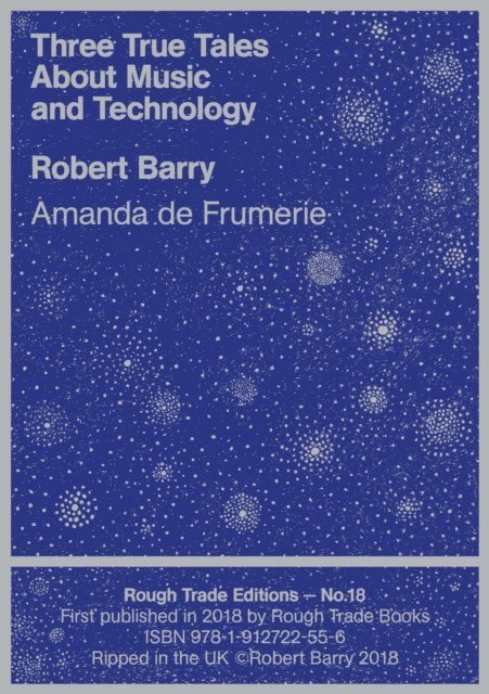 Robert Barry - Three True Tales About Music and Technology, E-bok