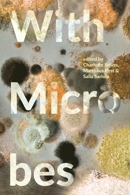 Charlotte Brives - With Microbes, Häftad