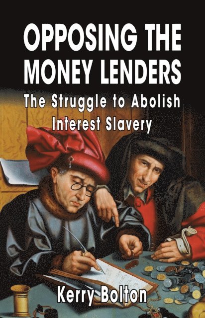 Kerry Bolton - Opposing the Money Lenders, E-bok