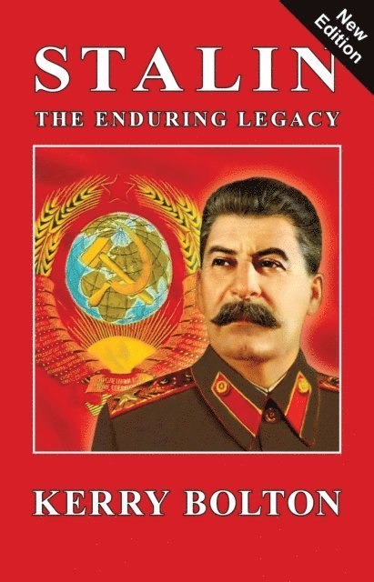 Kerry Bolton - Stalin - The Enduring Legacy, E-bok