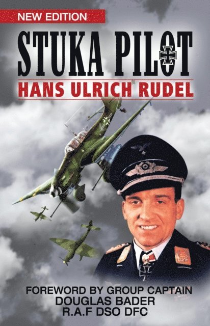 Hans Ulrich Rudel - Stuka Pilot, E-bok