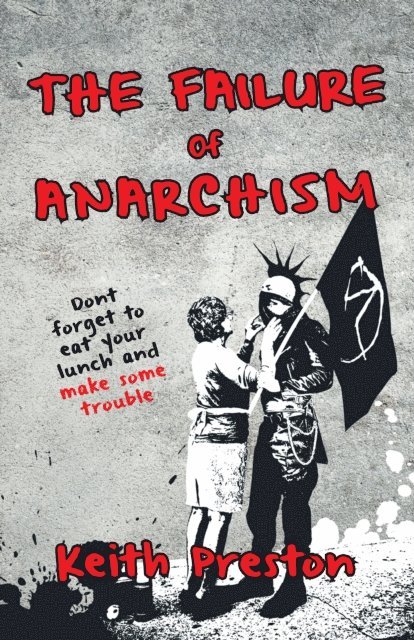 Keith Preston - Failure of Anarchism, E-bok. Tillgänglighet: Lägg i varukorg