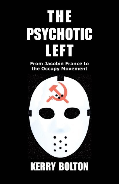 Kerry Bolton - Psychotic Left, E-bok