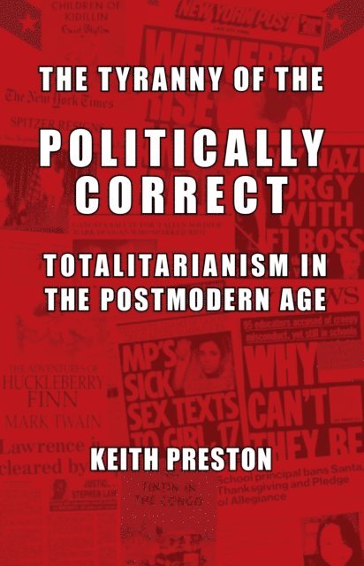 Keith Preston - Tyranny of the Politically Correct, E-bok. Tillgänglighet: Lägg i varukorg