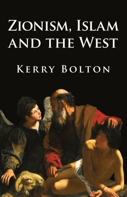 Kerry Bolton - Zionism, Islam and the West, E-bok