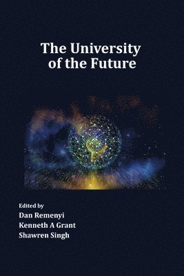 Dan Remenyi, Kennth A Grant, Shawren Singh - University of the Future, Häftad