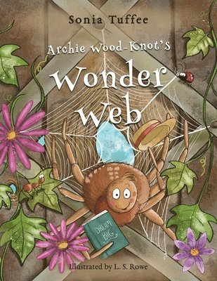 Sonia Tuffee - Archie Wood-Knot's Wonder Web, Häftad
