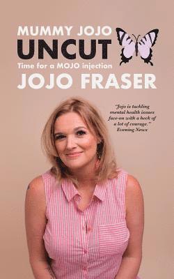 Jojo Fraser - Mummy JoJo UNCUT (Deluxe Edition), Häftad